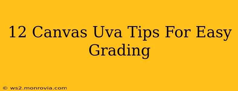 12 Canvas Uva Tips For Easy Grading