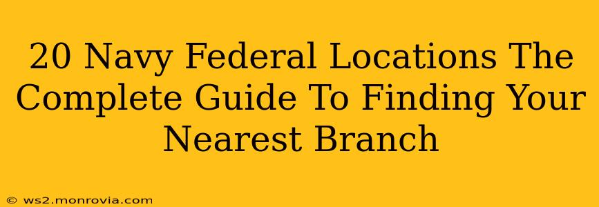 20 Navy Federal Locations The Complete Guide To Finding Your Nearest Branch