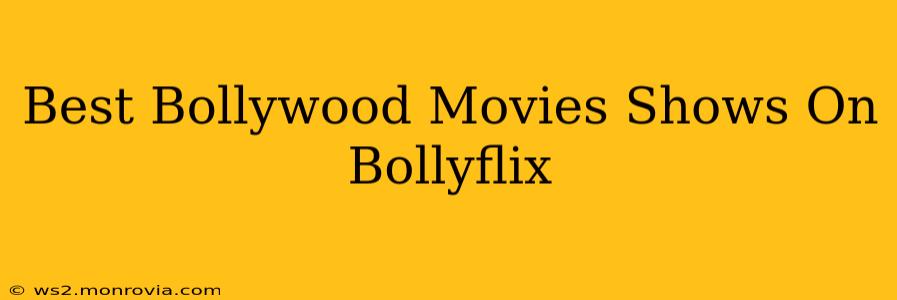 Best Bollywood Movies Shows On Bollyflix