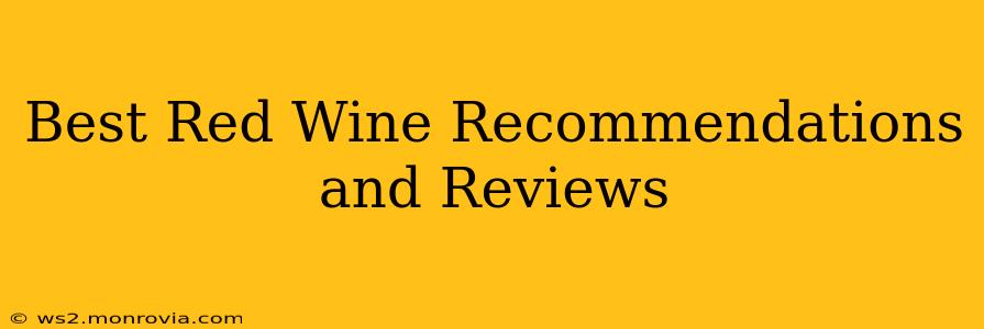 Best Red Wine Recommendations and Reviews