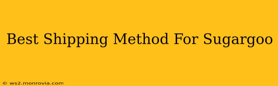 Best Shipping Method For Sugargoo
