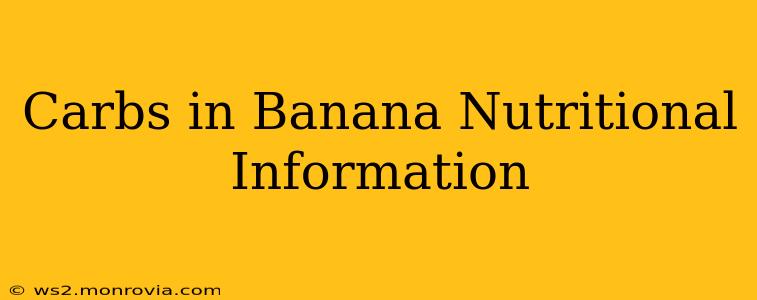 Carbs in Banana Nutritional Information