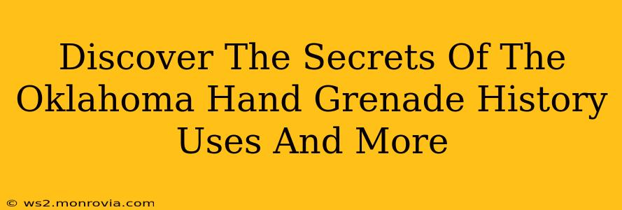 Discover The Secrets Of The Oklahoma Hand Grenade History Uses And More