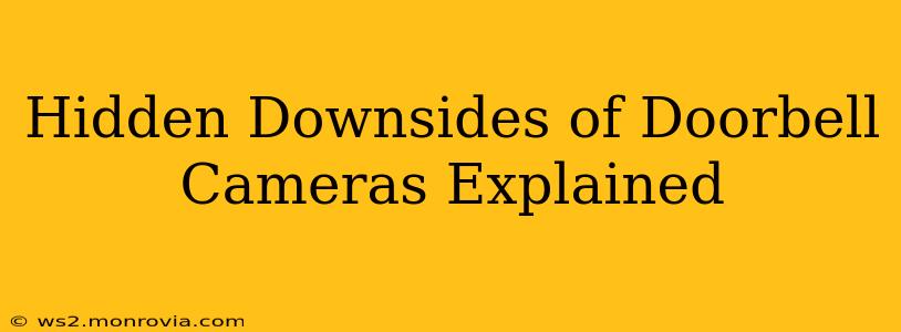Hidden Downsides of Doorbell Cameras Explained