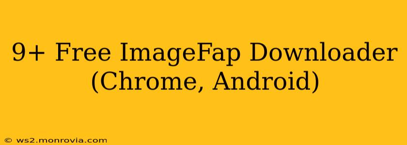 9+ Free ImageFap Downloader (Chrome, Android)