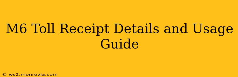 M6 Toll Receipt Details and Usage Guide