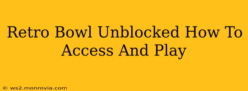 Retro Bowl Unblocked How To Access And Play