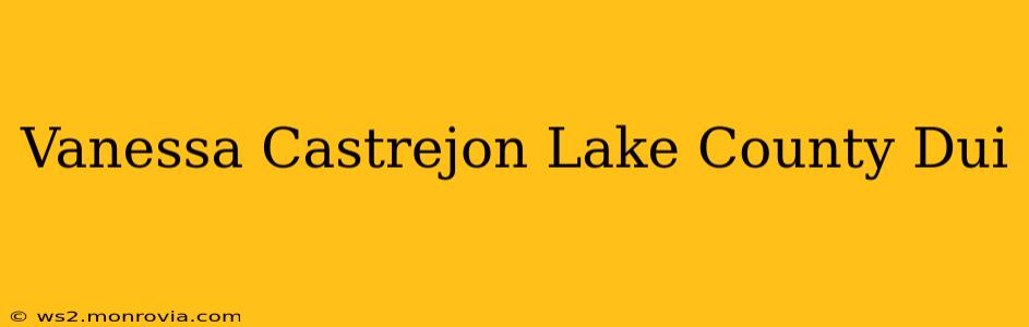 Vanessa Castrejon Lake County Dui