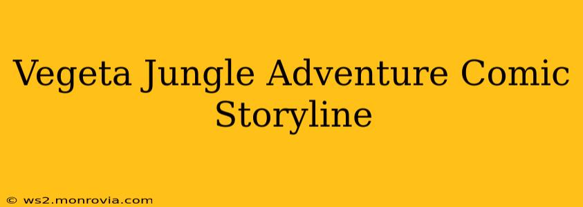Vegeta Jungle Adventure Comic Storyline